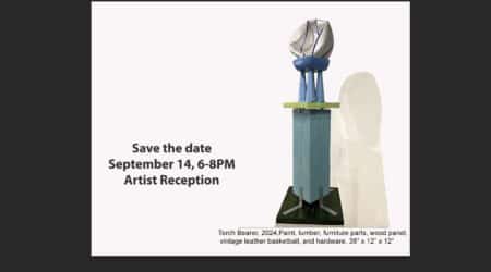 A sculpture titled "Torch Bearer" on display. Text beside it reads, "Save the date September 14, 6-8PM Artist Reception". The sculpture uses paint, lumber, hardware, and vintage leather basketball.